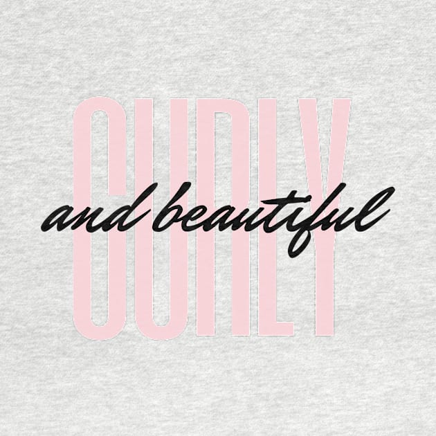 Curly and Beautiful by Just In Tee Shirts